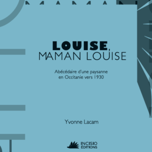 Louise, Maman Louise - Yvonne Lacam