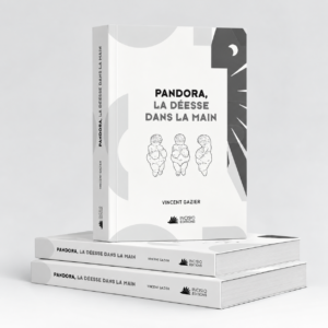 Pandora - La Déesse dans la main - Vincent Gazier